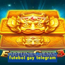 futebol gay telegram